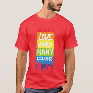 Love has many colours T-Shirt