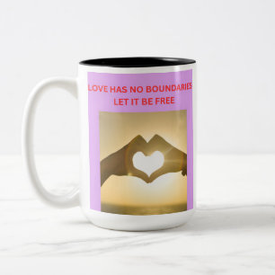 LOVE HAS NO BOUNDARIES LET IT BE FREE Two-Tone COFFEE MUG