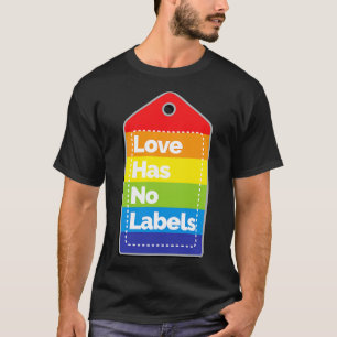 Love has no labels 2 T-Shirt