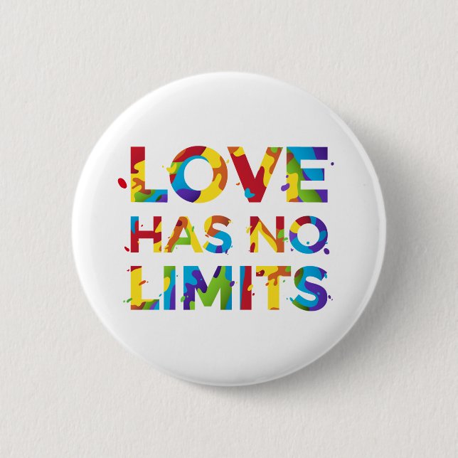 Love Has No Limits 6 Cm Round Badge (Front)
