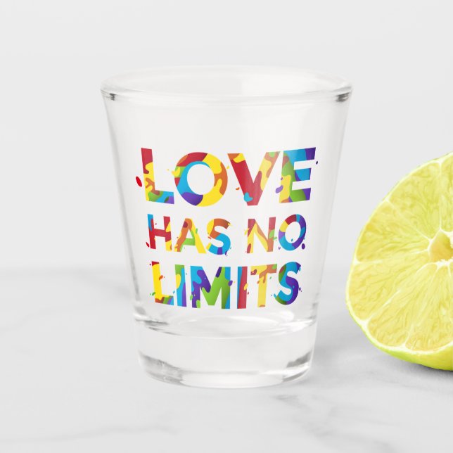 Love Has No Limits Shot Glass (Front)