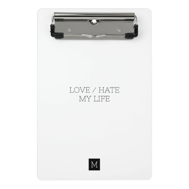 Love/Hate My Life Mini Clipboard (Front)