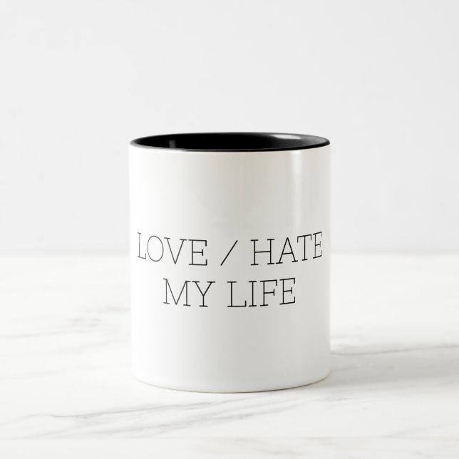 Love/Hate My Life Two-Tone Coffee Mug (Center)
