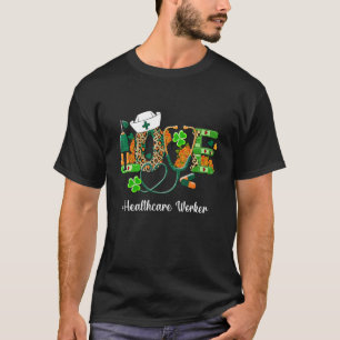 Love Healthcare Worker St.Patrick's Day Lucky Sham T-Shirt