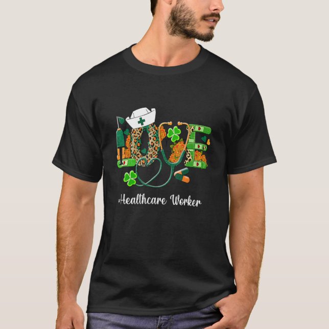 Love Healthcare Worker St.Patrick's Day Lucky Sham T-Shirt (Front)