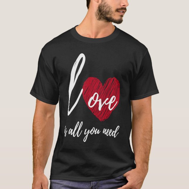 Love Heart is all you need Valentine Family Specia T-Shirt (Front)