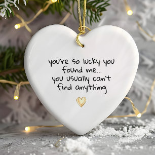 Love Heart Photo Lucky You Found Me Funny Ceramic Ornament