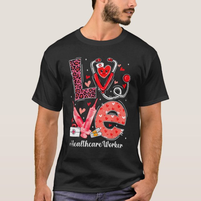 Love Heart Stethoscope Healthcare Worker Funny Val T-Shirt (Front)