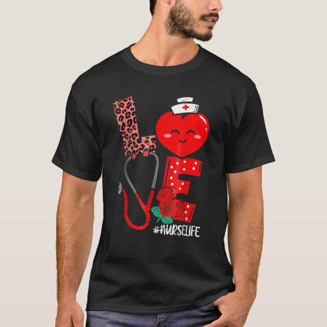 Love Heart Stethoscope Nurse Life Valentine Day T-Shirt (Front)
