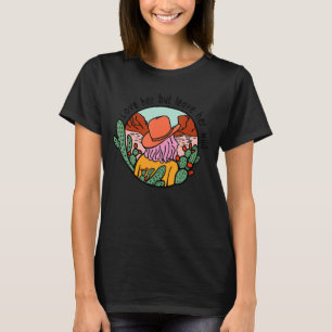 Love Her But Leave Her Wild  Camp Country Womens G T-Shirt