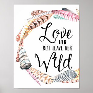 Love Her But Leave Her Wild Poster