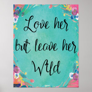 Love Her But Leave Her Wild Poster