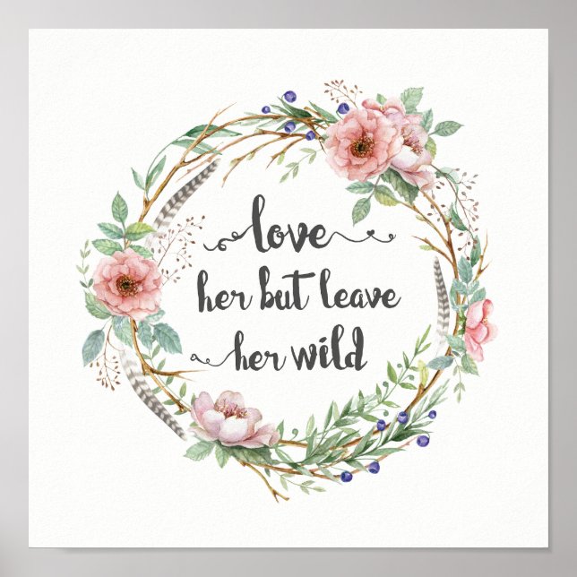 Love Her But Leave Her Wild Wreath Poster (Front)