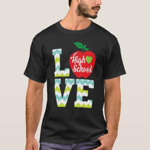 Love High School Grade Teacher Student Kid Back To T-Shirt