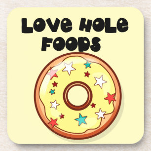 Love Hole Foods Coaster