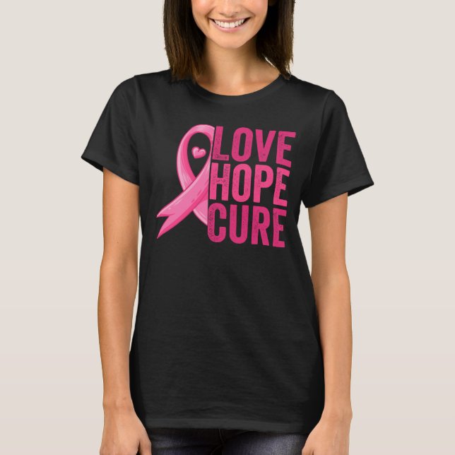 Love Hope Cure Breast Cancer Awareness Month T-Shirt (Front)