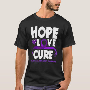 Love Hope Cure Purple Ribbon Chiari Malformation A T-Shirt