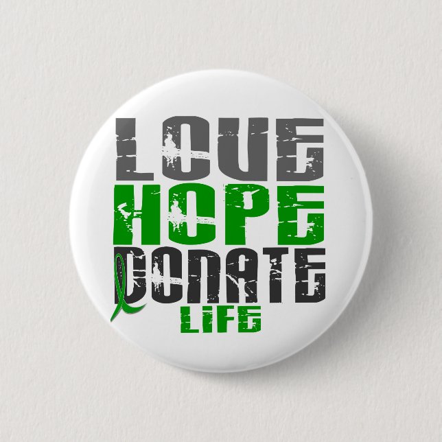 LOVE HOPE DONATE LIFE T-Shirts, Gifts, & Apparel 6 Cm Round Badge (Front)