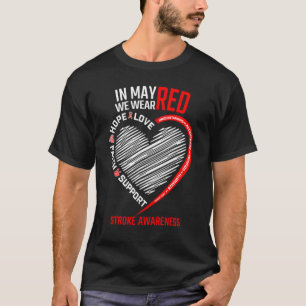 Love Hope Faith In May We Wear Red Survivor Stroke T-Shirt
