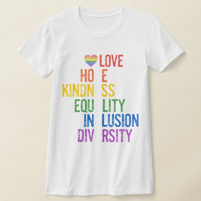 Love Hope Kindness Equality Inclusion Diversity Pe T-Shirt (Laydown)