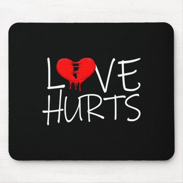 Love Hurts Broken Heart Divorce Breakup Heartbroke Mouse Pad (Front)