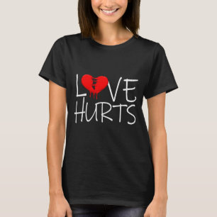 Love Hurts Broken Heart Divorce Breakup Heartbroke T-Shirt