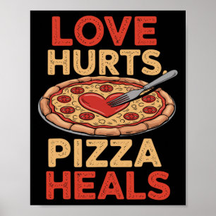 Love Hurts Pizza Heals Funny Food Lover Valentine' Poster