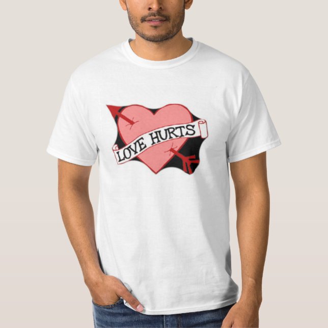 love hurts T-Shirt (Front)