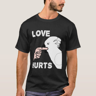 Love Hurts Umbrella Cockatoo Parrot T-Shirt