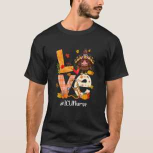 Love ICU Nurse Funny Turkey Pumpkin Leopard Thanks T-Shirt