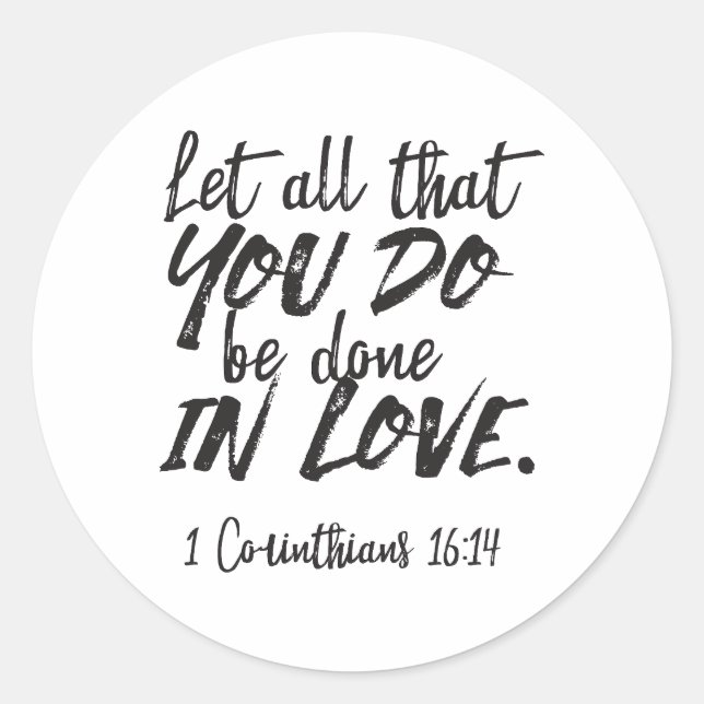 Love in Action - 1 Corinthians 16:14 Inspirational Classic Round Sticker (Front)
