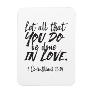 Love in Action - 1 Corinthians 16:14 Inspirational Magnet