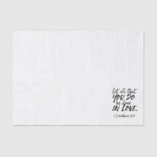 Love in Action - 1 Corinthians 16:14 Inspirational Tissue Paper