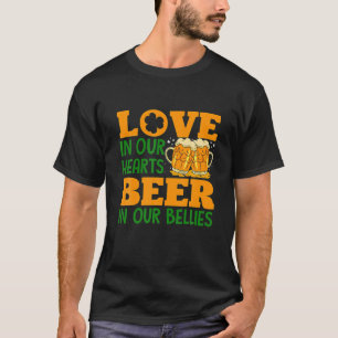 Love In Our Hearts Beer In Our Bellies St. Patrick T-Shirt