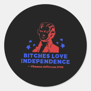 Love Independence Funny Founding Fathers 4th Of Ju Classic Round Sticker