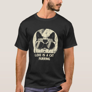 Love Is A Cat Purring Positivity Cat Lover Positiv T-Shirt