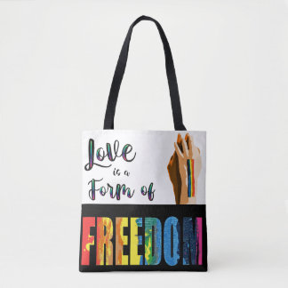 Love Is a Form of Freedom Pride Tote Bag