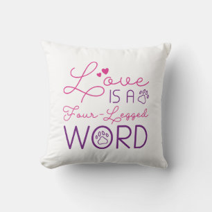 Love Is A Four-Legged Word Cushion