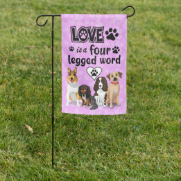 Love is a four legged word garden flag