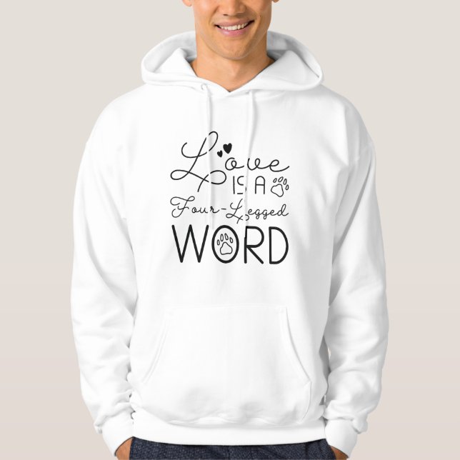Love Is A Four-Legged Word Hoodie (Front)