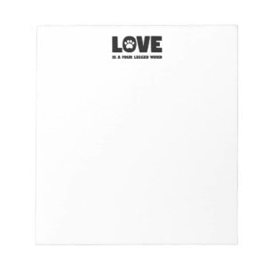 Love is a Four Legged Word Notepad