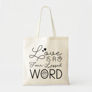Love Is A Four-Legged Word Tote Bag
