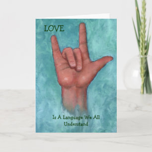 Love Is A Language We All Understand Sign Language Card