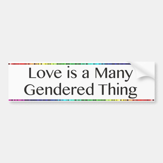 Love is a Many Gendered Thing Bumper Sticker (Front)