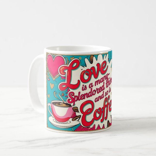Love is a many-splendored thing, and so is coffee mug (Front Left)