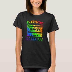 Love Is A Mixtape Tolerance Trans Righttransgender T-Shirt