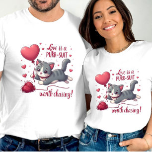 Love is a Purrsuit Worth Chasing Cute Cat Design T-Shirt