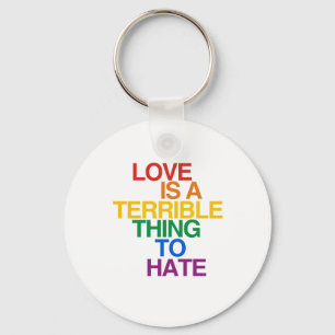 LOVE IS A TERRIBLE THING TO HATE KEY RING