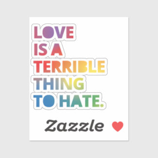 Love is a Terrible Thing to Hate - Love Wins 
