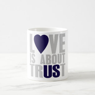 Love is about Trust Coffee Mug